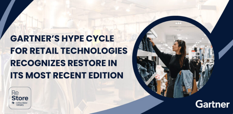 Gartner’s Hype Cycle for Retail Technologies Recognizes ReStore in its Most Recent Edition